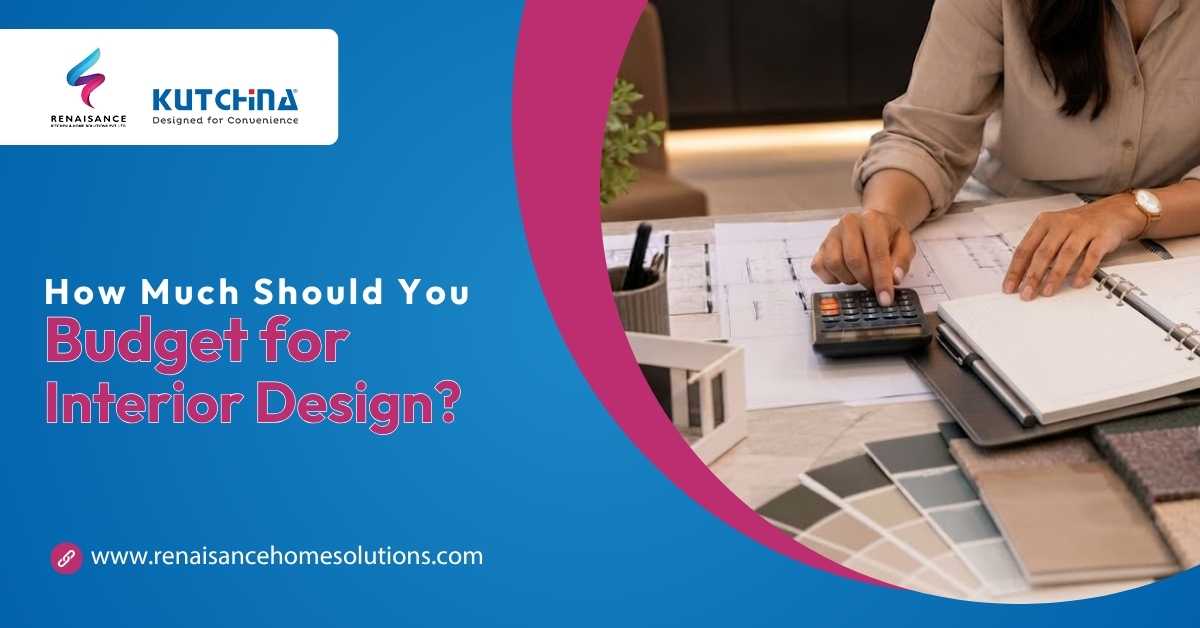 How Much Should You Budget for Interior Design?