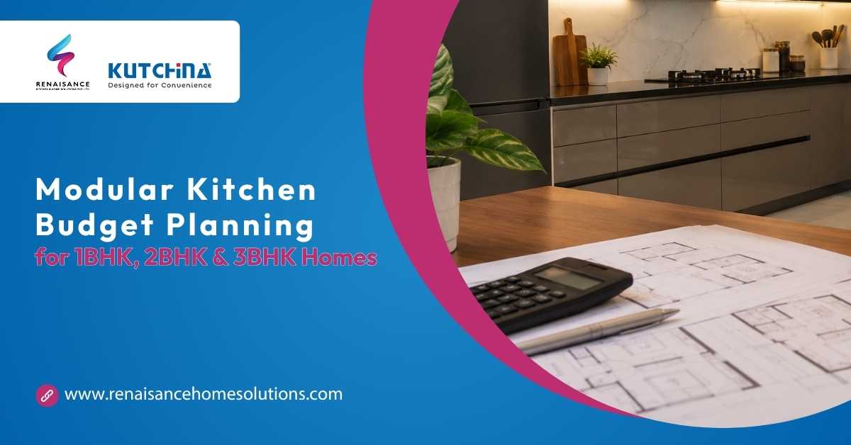Modular Kitchen Budget Planning for 1BHK, 2BHK, and 3BHK Homes