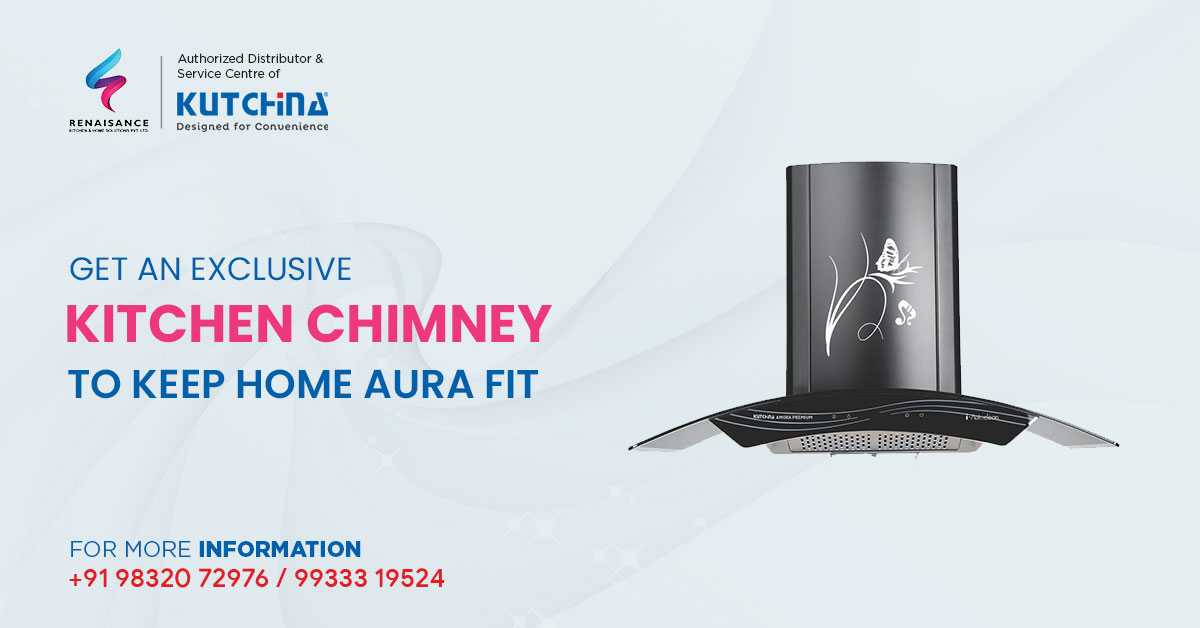 Get An Exclusive Kitchen Chimney To Keep Home Aura Fit